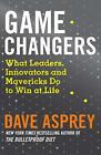 Juego Changers What Lideres Innovators Y Mavericks Do To Win A Life By Aspre