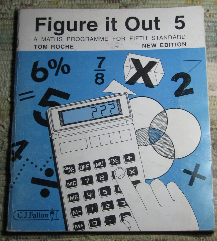 FIGURE IT OUT 5 A Maths Programme For Fifth Standard New Edition Tom Roche 1991  - Image 1 of 4