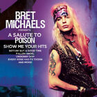Bret Michaels Presents A Salute To Poison Show Me Your Hits Digipak Cd New