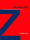 The Way of Z : Programmation pratique avec méthodes formelles parfaites