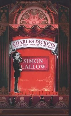 Charles Dickens and the Great Theatre of the World by Callow, Simon - Image 1 of 1