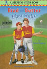 Brad and Butter Play Ball! Hardcover Dean Hughes