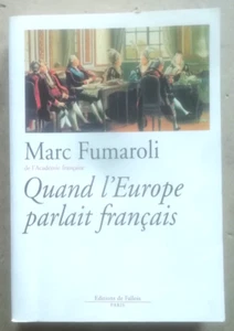 Quand l'Europe parlait français M FUMAROLI éd De Fallois 2001 - Imagen 1 de 2