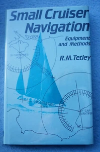 Small Cruiser Navigation - Equipment and Methods - Tetley - Hardbound - 1984 - Imagen 1 de 4