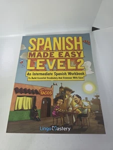 Spanish Made Easy Level 2: An Intermediate Spanish Workbook To Build Essential  - Imagen 1 de 4