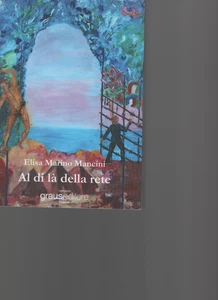 Al di la' della rete - Elisa Marino Mancini - grauseditore - Foto 1 di 2