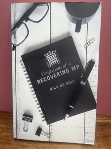 Confessions of a Recovering MP By Nick de Bois. Paperback, 2018. - Picture 1 of 2