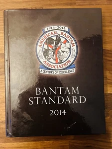 Bantam Standard 2014 American Bantam Association 1914-2014 Hardcover - Bild 1 von 7