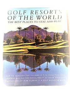 🤷Golf Resorts of the World The Best Places to Play by Brian McCallen LOW PRICE - Picture 1 of 9