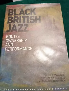 Black British Jazz: Routes, Ownership and Perfo, Toynbee, Tackley.. - Picture 1 of 8