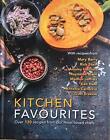 Kitchen Favourites: Over 120 recipes from our most-loved chefs by Various Book