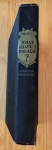 What Shall I Preach? George Brown Thomas Vintage Hardcover - Picture 1 of 4