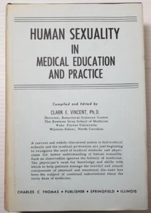 HUMAN SEXUALITY In Medical Education And Practice - Clark E. Vincent 1968 1ST HB - Imagen 1 de 10