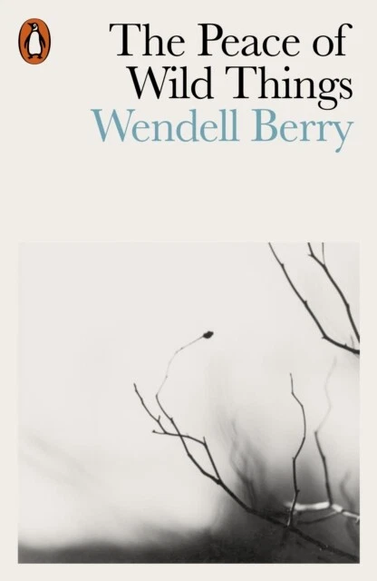 The Peace of Wild Things by Wendell Berry 9780141987125 NEW Paper
