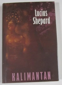 Kalimantan SIGNED by Lucius Shepard (HC) First Edition (1992) - Picture 1 of 2