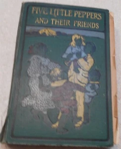 Five Little Peppers and Their Friends by Margaret Sydney, Hardcover, 1904 - Picture 1 of 1