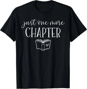 Funny Reading Quote for Book Lovers Just One More Chapter Gift Unisex T-Shirt - Picture 1 of 4