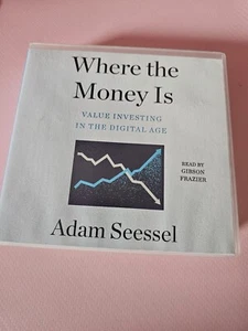 Where the Money Is: Value Investing in the Digital Age by Adam Seessel Used A - Picture 1 of 4