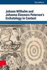 Johann Wilhelm and Johanna Eleonora Petersen's Eschatology in Context Elisa ...