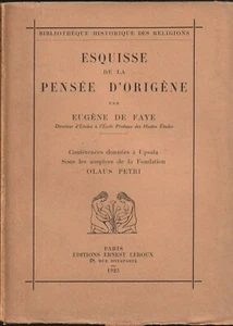 ESQUISSE DE LA PENSEE D'ORIGENE. EUGENE DE FAYE. EDITIONS ERNEST LEROUX. 1925 - Picture 1 of 1