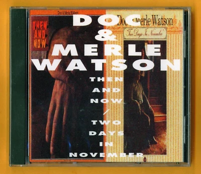 Doc & Merle Watson - Then & Now, Two Days In November 1973-74 -RARE NEW CD 1994 - Image 1 of 2