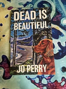 Dead is Beautiful von Jo Perry - ZERTIFIZIERT UND VOM AUTOR SIGNIERT - Bild 1 von 4
