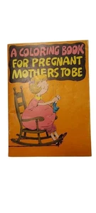 A Coloring Book For Pregnant Mothers To Be Vtg Comedy Baby Shower 1979 Maternity - Imagen 1 de 8