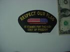 Patch - MILITARY -- RESPECT OUR FLAG - IT STANDS FOR THE HIGH COST OF FREEDOM
