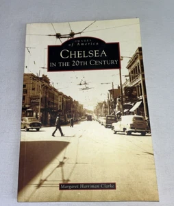 Chelsea in the 20th Century, Massachusetts, Images of America, Paperback - Picture 1 of 7