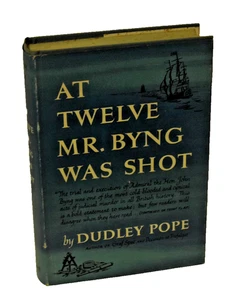 At Twelve Mr. Byng Was Shot Dudley Pope History British Navy (Corbett) - Picture 1 of 1