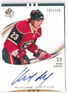 07-08 SP Authentic Petr Kalus /999 Auto Rookie Future Watch Minnesota Wild 2007
