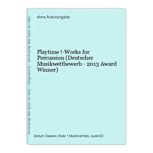 Playtime !-Works for Percussion (Deutscher Musikwettbewerb - 2013 Award Winner) - Bild 1 von 1