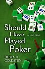 SHOULD HAVE PLAYED POKER (A CARRIE MARTIN AND THE MAH By Debra H. Goldstein Mint