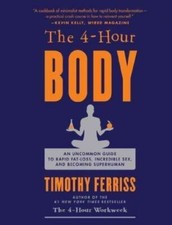 The 4 Hour Body by Timothy Ferriss (Hardcover, 2010, First Edition)