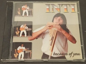 Inti Because Of You Cd Rare, Pan Flute - Foto 1 di 5