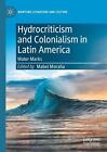 Hydrocriticism and Colonialism in Latin America: Water Marks by Mabel Mora?a Pap