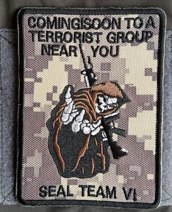 SEAL TEAM COMING SOON TO A TERRORIST GROUP NEAR YOU 3D BADGE HOOK LOOP PATCH *02 - Picture 1 of 8