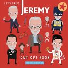 Let's dress Jeremy! : The Corbyn Cut Out book. by Mackie, Nick 0956329047