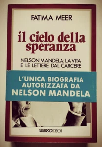 IL CIELO DELLA SPERANZA. Nelson Mandela: vita lettere, Fatima Meer, Sugarco 1990 - Picture 1 of 5