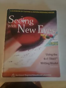 Seeing with New Eyes - Using the 6+1 Trait® Writing Model - Foto 1 di 6