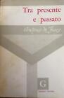FUSCO ANTONIO M. TRA PRESENTE E PASSATO 1984 Giannini Editore