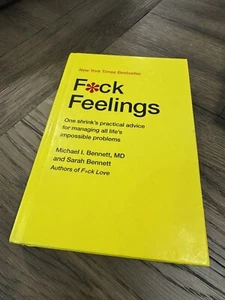 F*ck Feelings : One Shrink's Practical Advice for Managing All Life's Impossible - Picture 1 of 14