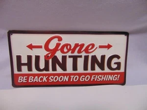 Gone Hunting Be Back soon to go Fishing Metal License Plate wall display 12" x 6 - Picture 1 of 4