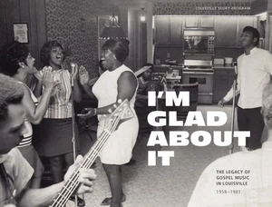 Various Artists I'm Glad About It: The Legacy of Gospel Music in Louisville (CD) - Bild 1 von 2
