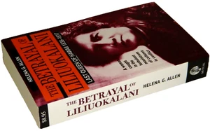 HELENA G.ALLEN Book The Betrayal Of LILIOUKALANY Last Queen Of HAWAII - Foto 1 di 7