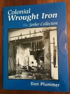 RARE History of Colonial Wrought Iron: The Sorber Collection, Don Plummer, HCDJ - Bild 1 von 1