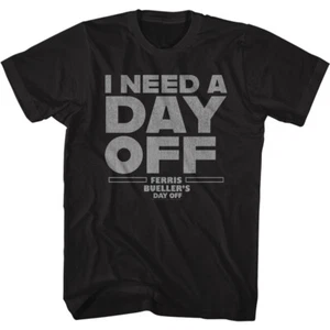 Ferris Bueller's Day Off Movie I Need A Day Off Men's T Shirt  - Picture 1 of 3