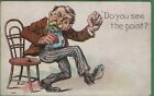 Antique Vintage Postcard Humor Do You See the Point ? Nice Art Work