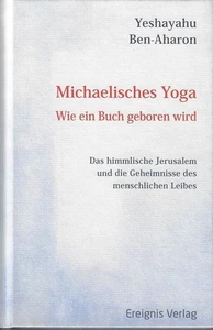 Michaelisches Yoga - wie ein Buch geboren wird : das himmlische Jerusalem und di - Bild 1 von 1