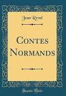 Contes Normands Classic Reprint, Jean Revel,  Hard